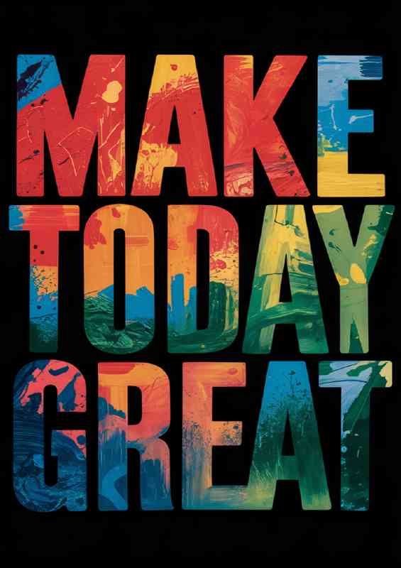 Make today great