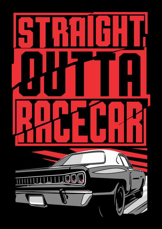 Straight Outta Race Car