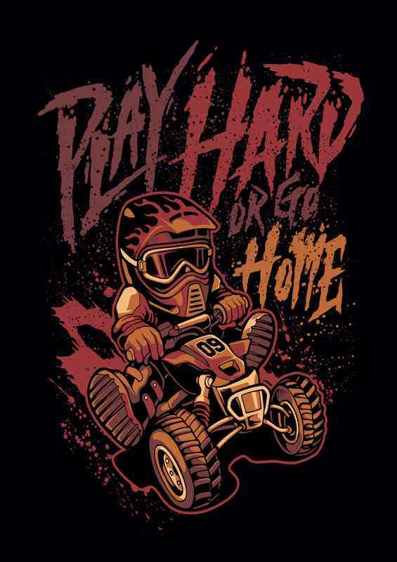 Play hard or go home