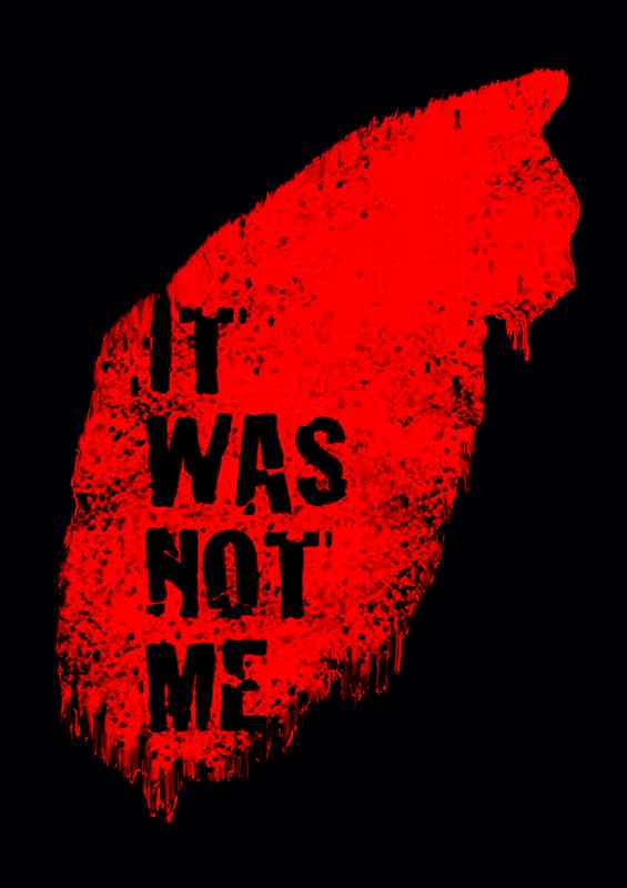 It Was Not Me