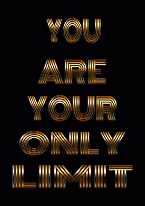 you are your only limit