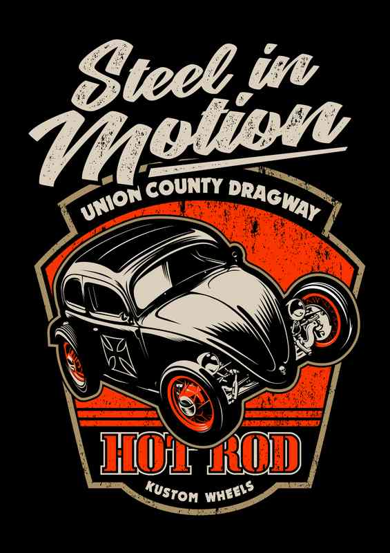 Steel In Motion Hot Rod | Metal Poster